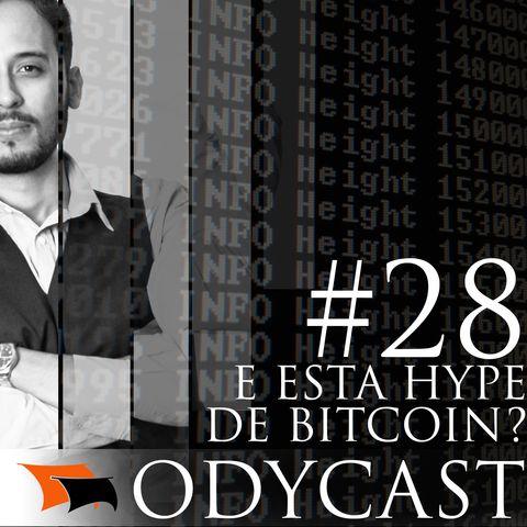 E esta hype de Bitcoin? – Odycast #28