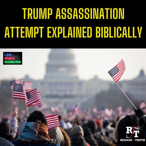 Trump Assassination Attempt Explained Biblically - 7:19:24, 5.03 PM