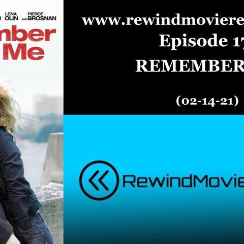 Ep. 17: Remember Me (Valentine's Day Review) (02-14-21)