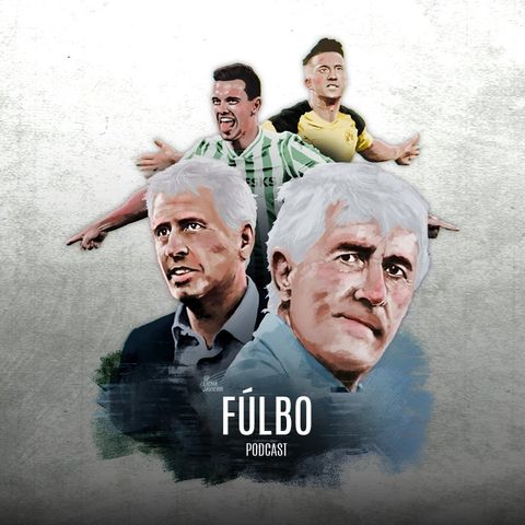 FÚLBO PODCAST | Emisión #5 | Las sorpresas europeas: Betis y BVB