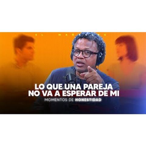 Lo que una pareja de TI NO VA A ESPERAR en una relación - Momento de Honestidad