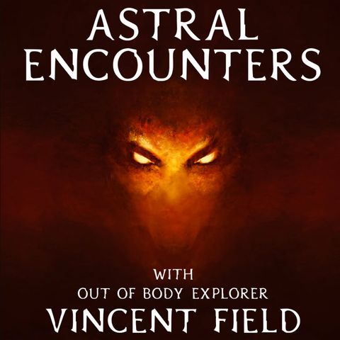 Astral Encounters - Alien Communication and Revelation