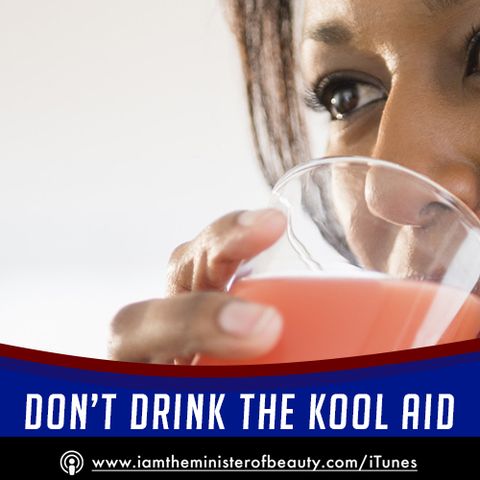 Don't Drink The Koolaid - Part One