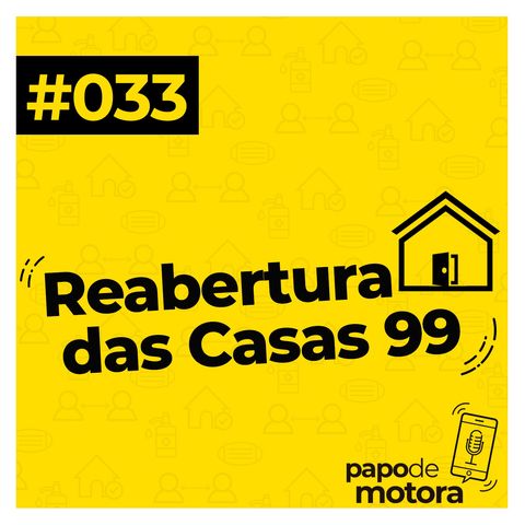 #033 - Reabertura das Casas 99