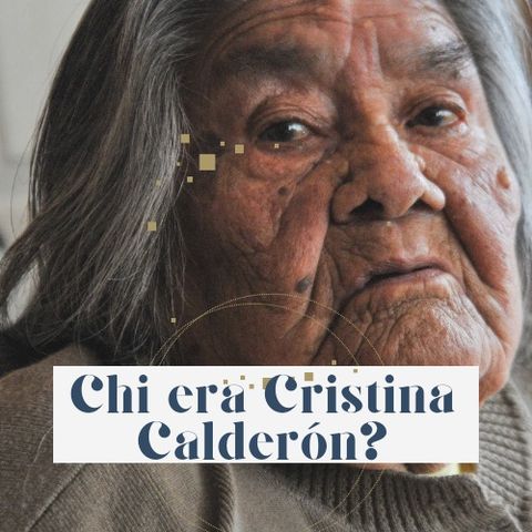 Chi era Cristina Calderón, l'ultima donna alla fine del mondo?