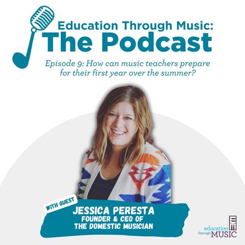 Episode 9: How can music teachers prepare for their first year over the summer?