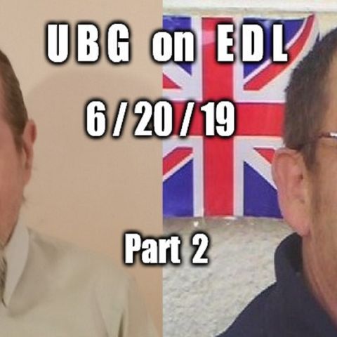 UBG On EDL : 6/20/19 - Part 2