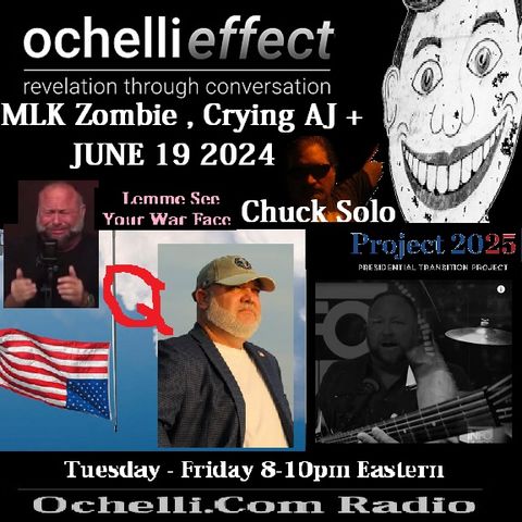 The Ochelli Effect 6-19-2024 News