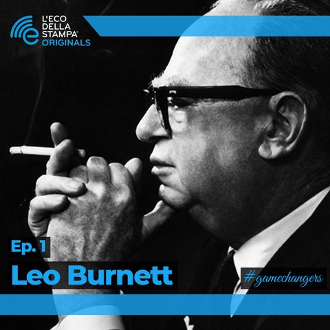 La storia di Leo Burnett |  Ep.1