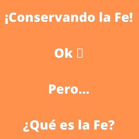 ¿Qué es la fe?