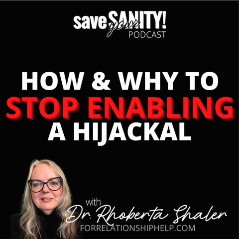 How & Why to STOP ENABLING a Hijackal