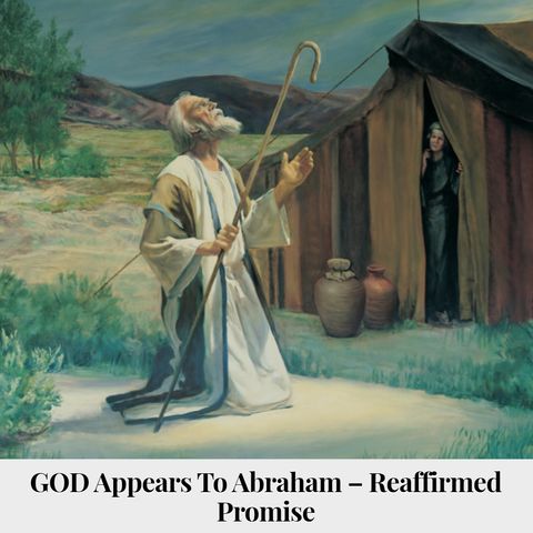 GOD Appears To Abraham - Reaffirmed Promise Discussion