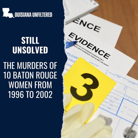Still Unsolved | The Murders of 10 Baton Rouge Women from 1996 to 2002