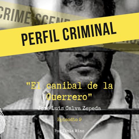El caníbal de la Guerrero - José Luis Calva Zepeda