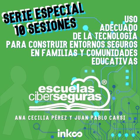 Especial Escuelas Ciberseguras 5/10 -  Violencia digital y ciberdelitos