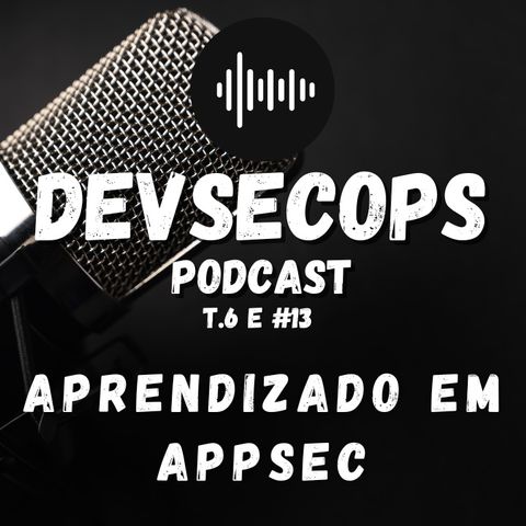 #06-13 - Aprendizado em AppSec