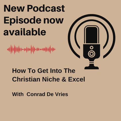 How To Get Into The Christian Niche & Excel, Conrad De Vries