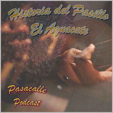 02 - Historia del Pasillo - El Aguacate