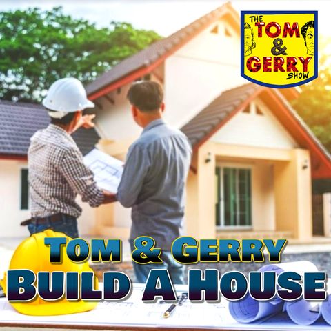 Tom & Gerry Build A House