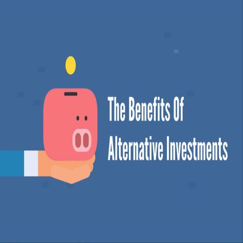The Benefits Of Alternative Investments