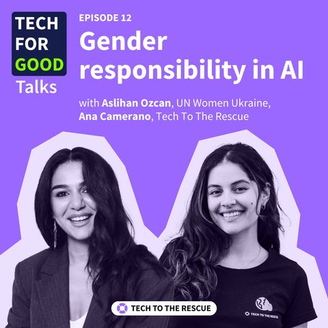 Ep. 12 Gender Responsibility in AI - with Aslihan Ozcan, UN Women