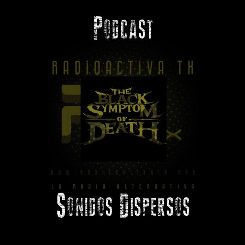 Sonidos Dispersos The Black Symptom Of Death podcast