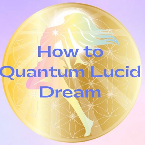 How to quantum lucid dream