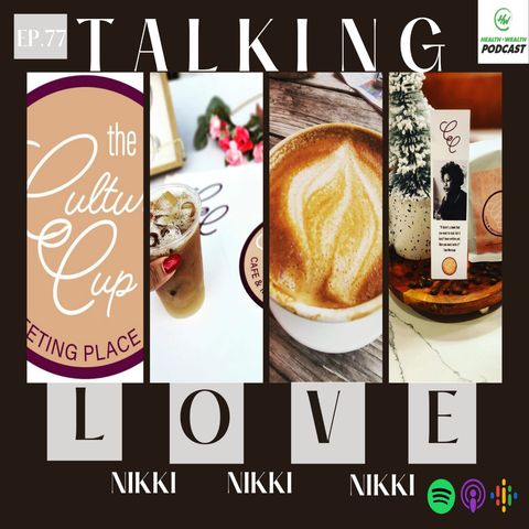 Ep. 77 Talking Love with Nikki Nikki Nikki