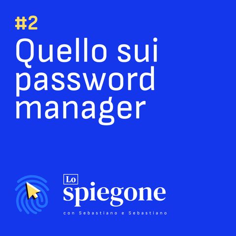 02. Quello sui password manager