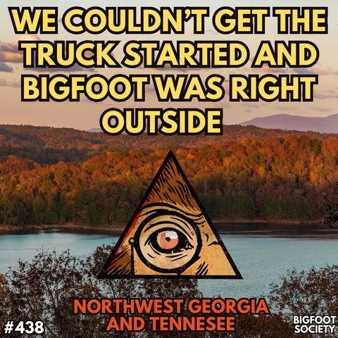 Stuck in Our Truck and Bigfoot was Right Outside!