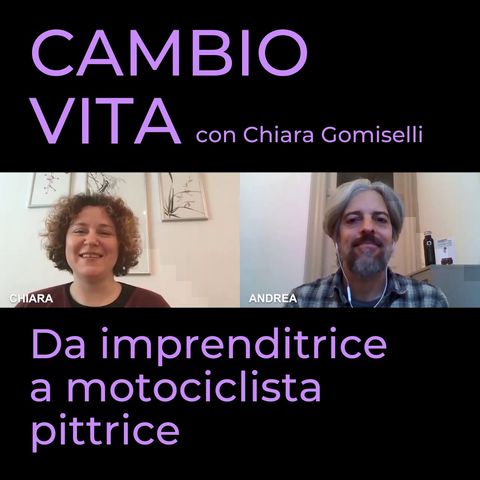 #29 – Chiara, da imprenditrice a motociclista pittrice