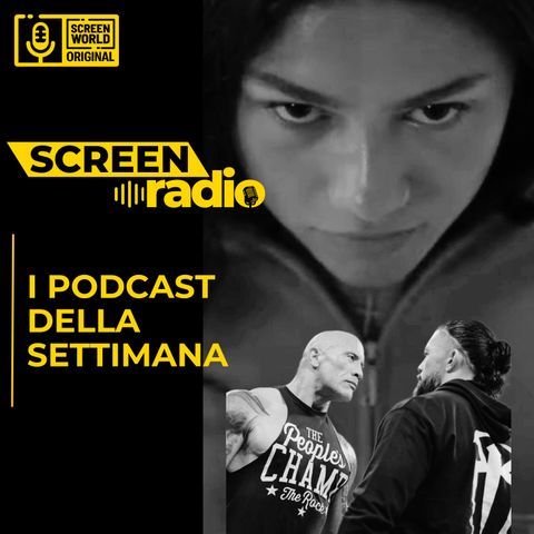 ScreenRadio Weekly 27 aprile 2024