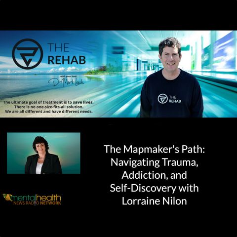 The Mapmaker's Path: Navigating Trauma, Addiction, and Self-Discovery with Lorraine Nilon