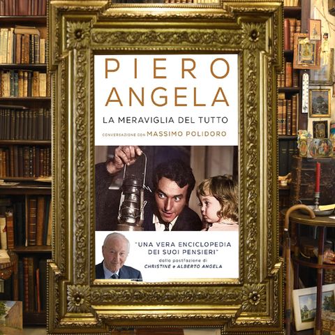 Piero Angela: l'ultimo libro