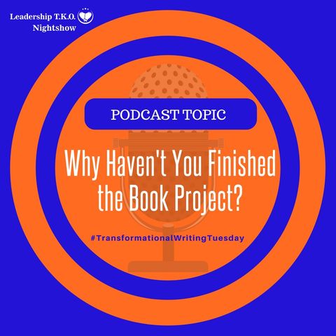 Why Haven't You Finished the Book Project? | Lakeisha McKnight