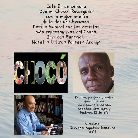 Oye mi Chocó Febrero 13 de 2021 Desfile Musical y El Maestro Octavio Pannesso Invitado Especial