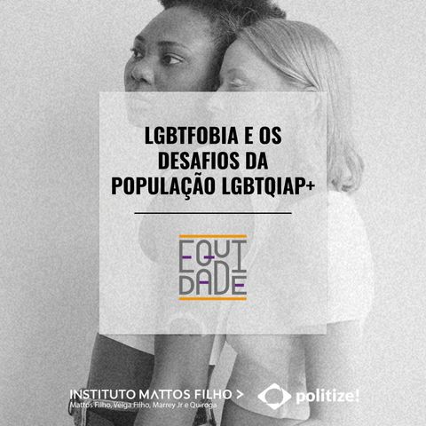 #30 - LGBTfobia e os desafios da população LGBTQIAP+