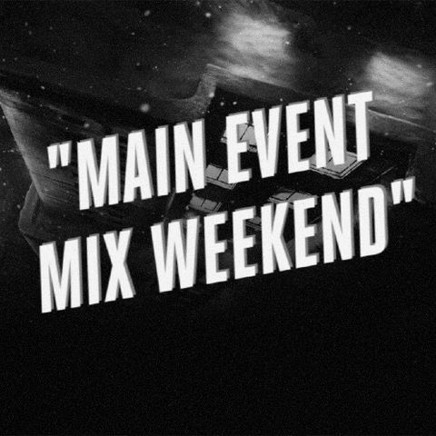 Episode 187 - Main Event Mix Weekend