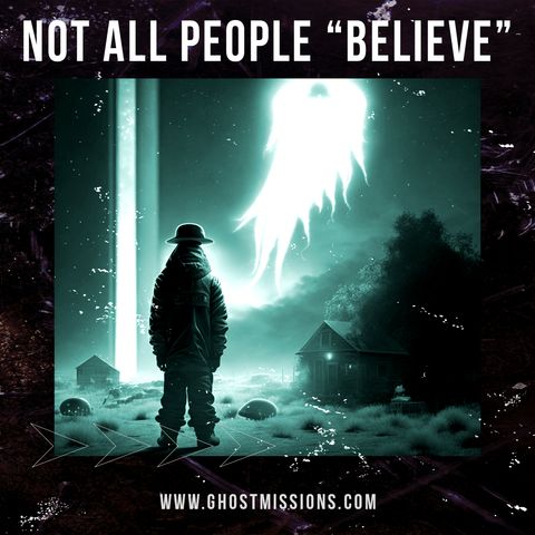 Beyond Belief: Why Some People Refuse to Accept the Existence of Ghosts and Aliens