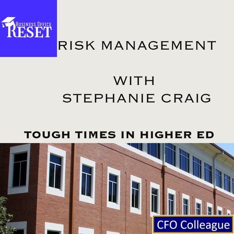 Episode 64 - Tough Times in Higher Ed - Risk Management with Stephanie Craig