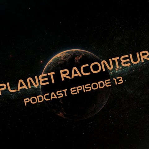 Planet Raconteur podcast episode 13