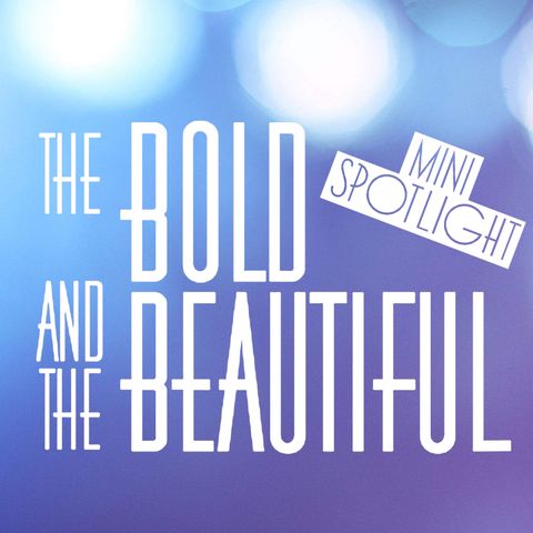 Bold and Beautiful Mini Spotlight 6 Year Anniversary