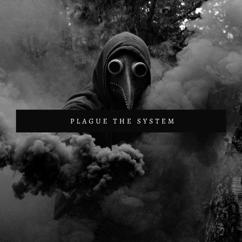 Plague the System
