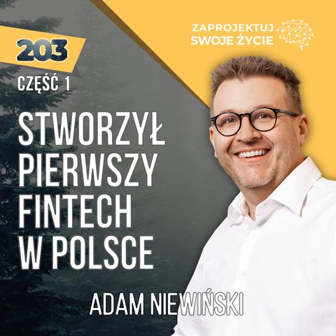 Adam Niewiński cz. 1  - Moim hobby jest inwestowanie w start-upy