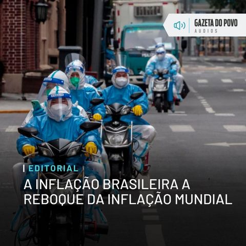 Editorial: A inflação brasileira a reboque da inflação mundial