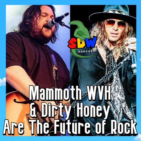 Mammoth WVH & Dirty Honey Are The Future of Rock