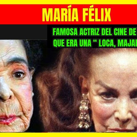 ⭐️Famosa ACTRIZ del Cine de Oro afirmaba que MARÍA FÉLIX era una loca majadera y tonta⭐️