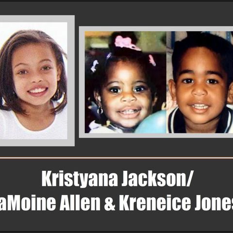 The Murder of Kristyana Jackson/What Happened To LaMoine Allen & Kreneice Jones?