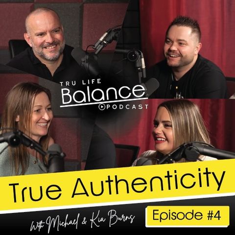 Episode 4: True Authenticity... with Michael & Kia Burns