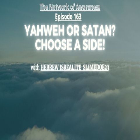 163. Yahweh or Satan? Choose A Side